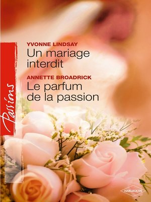 cover image of Un mariage interdit--Le parfum de la passion (Harlequin Passions)